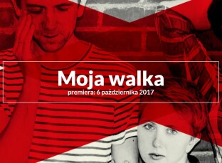 „Moja walka” na deskach Teatru Rozmaitości