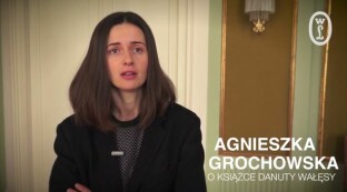 Agnieszka Grochowska o książce Danuty Wałęsy