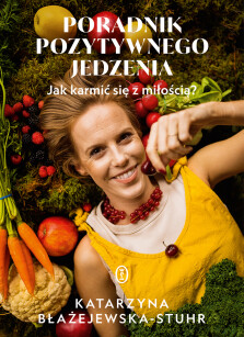 Okładka książki: Poradnik pozytywnego jedzenia
